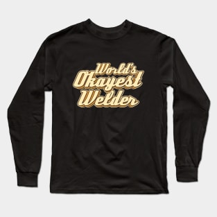 World's okayest Welder typography Long Sleeve T-Shirt